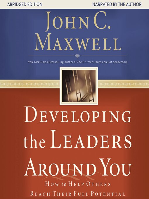 Title details for Developing the Leaders Around You by John C. Maxwell - Available